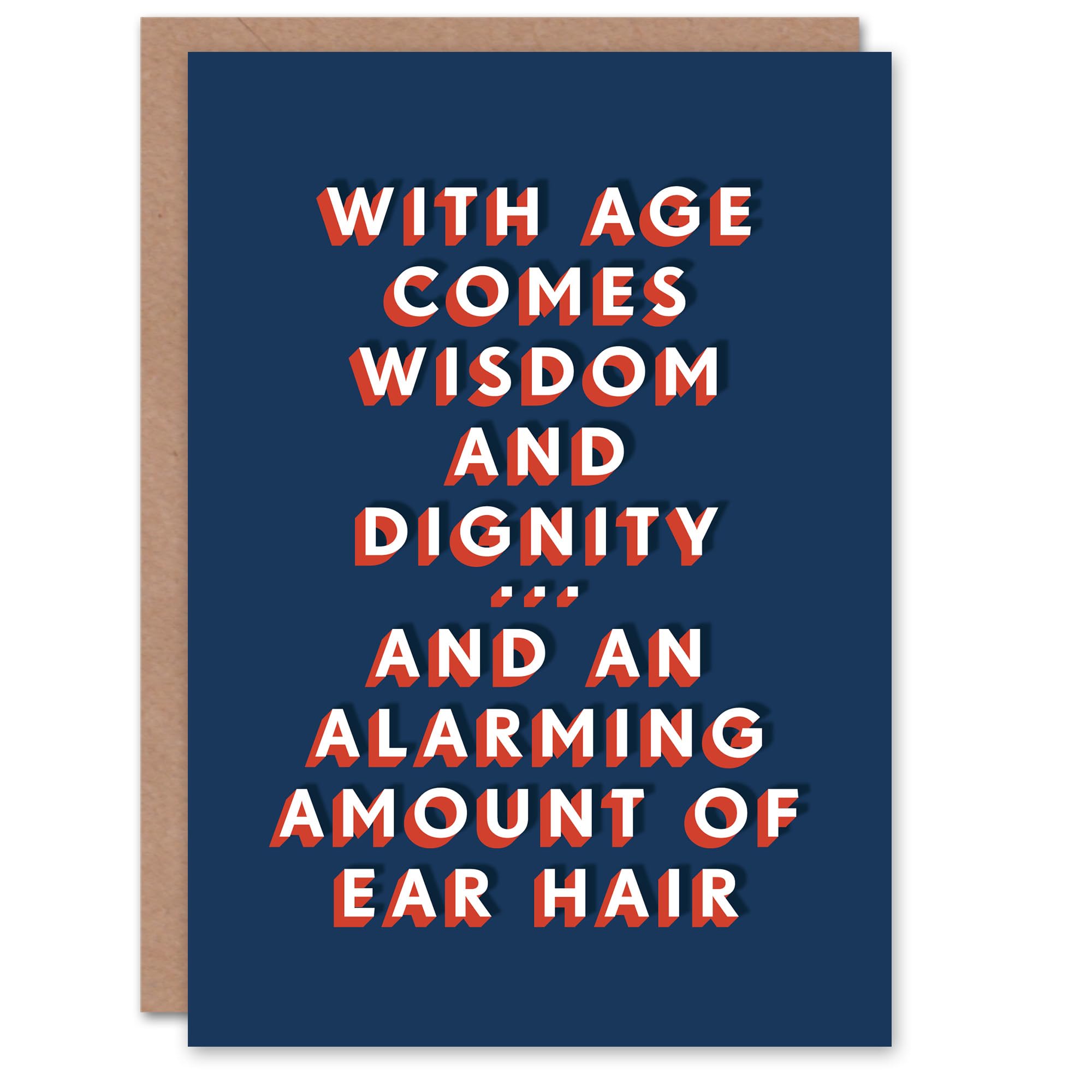 Artery8 With Age Comes Wisdom Dignity And Ear Hair Funny For Him Birthday Card