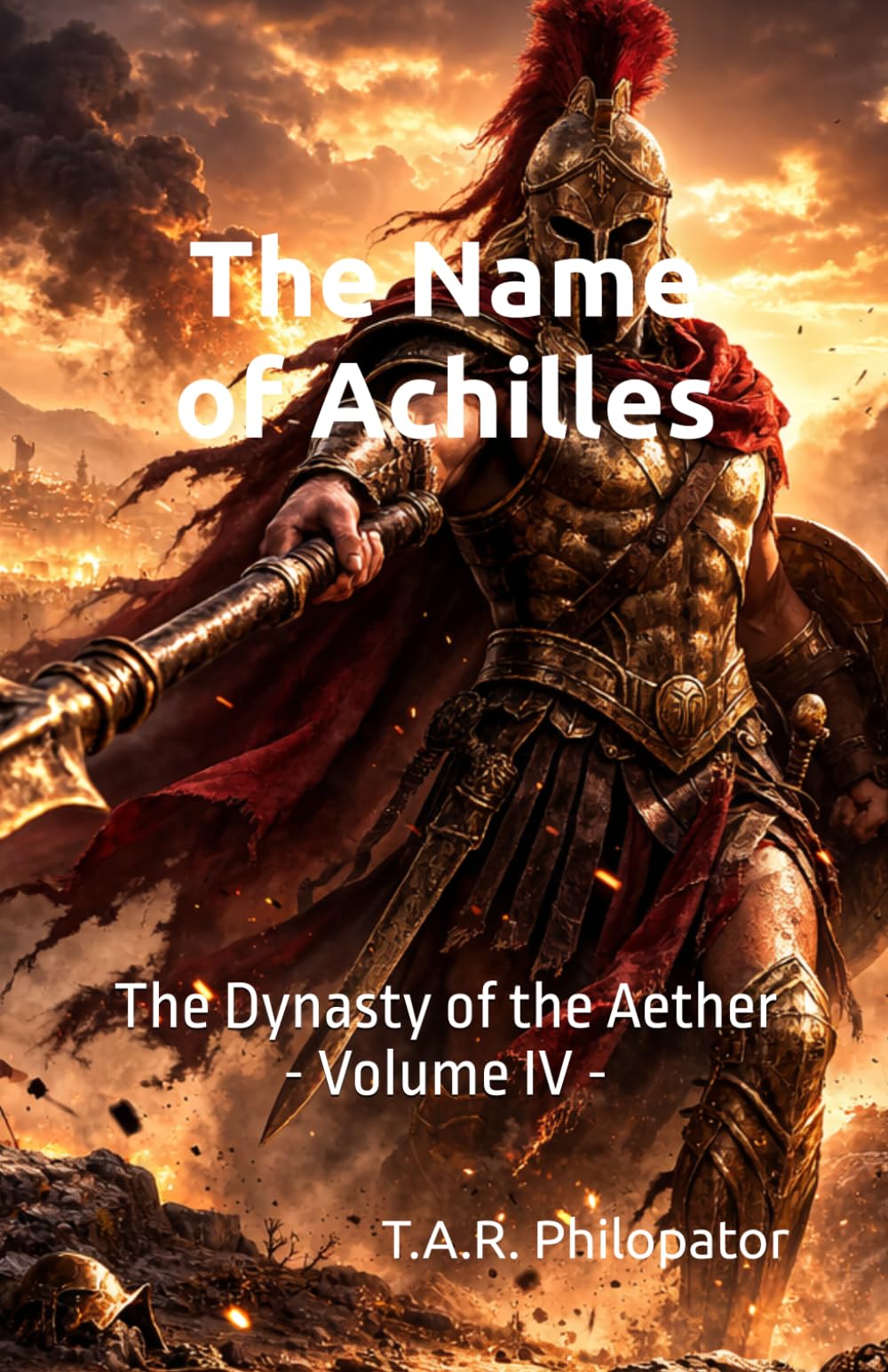 The Name of Achilles: 4 (The Dynasty of the Aether)