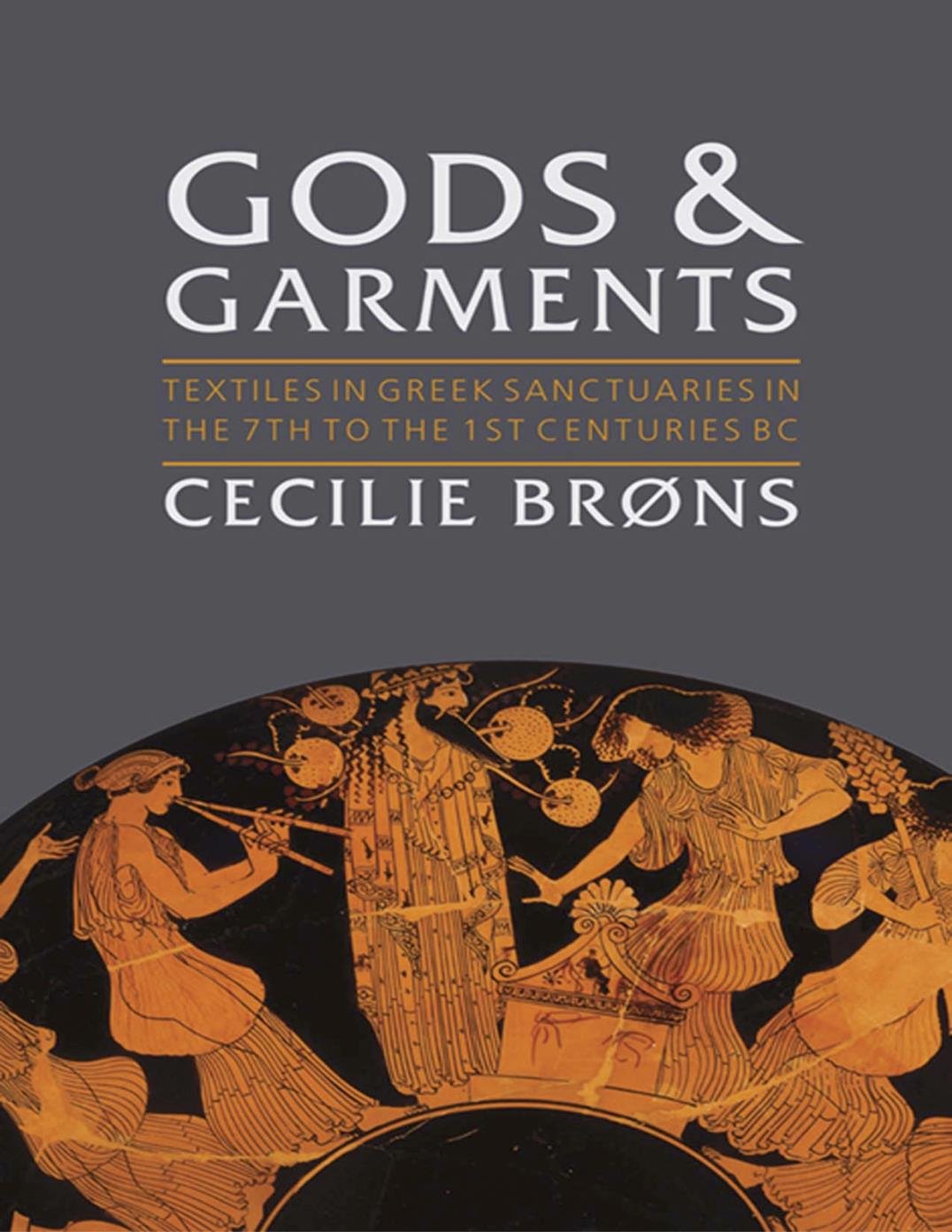 Gods and Garments: Textiles in Greek Sanctuaries in the 7th to the 1st Centuries BC (Ancient Textiles Book 28)      Kindle Edition