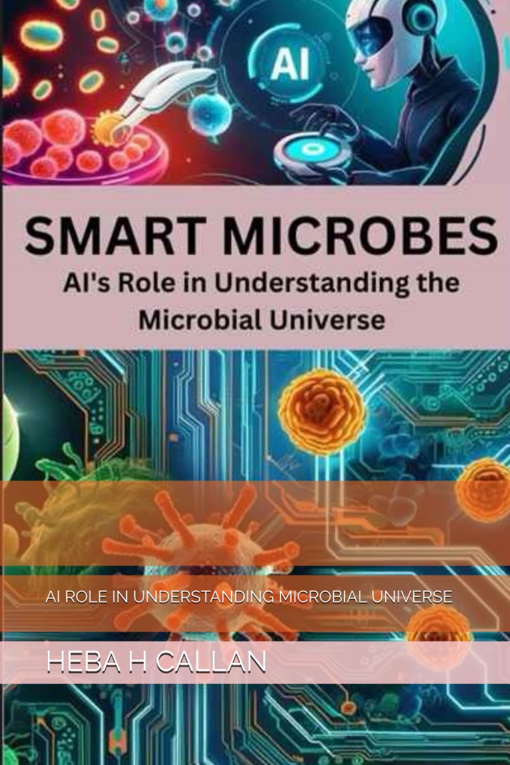 SMART MICROBES: AI ROLE IN UNDERSTANDING MICROBIAL UNIVERSE