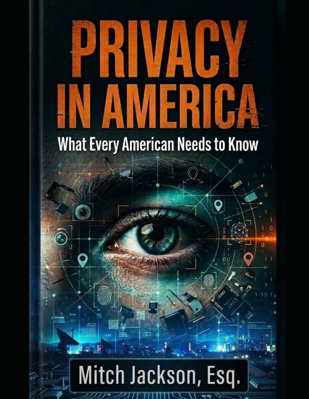 PRIVACY IN AMERICA: What Every American Needs To Know