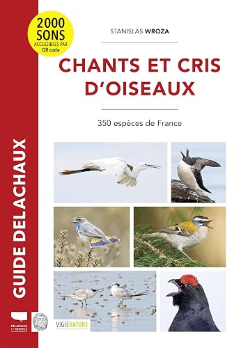 Chants et cris d'oiseaux: 350 espèces de France
