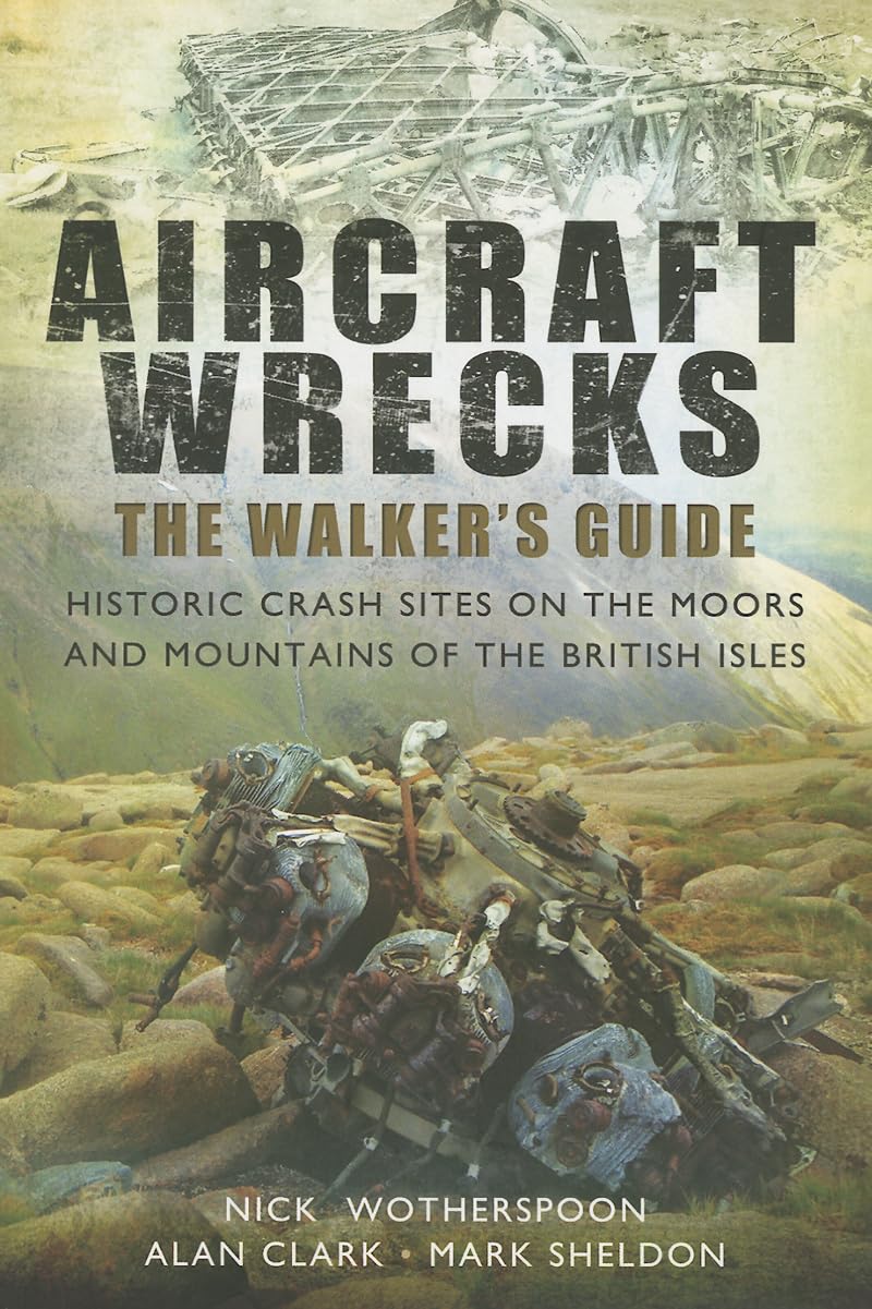 Aircraft Wrecks: A Walker's Guide: Historic  by C. N. Wotherspoon PAPERBACK