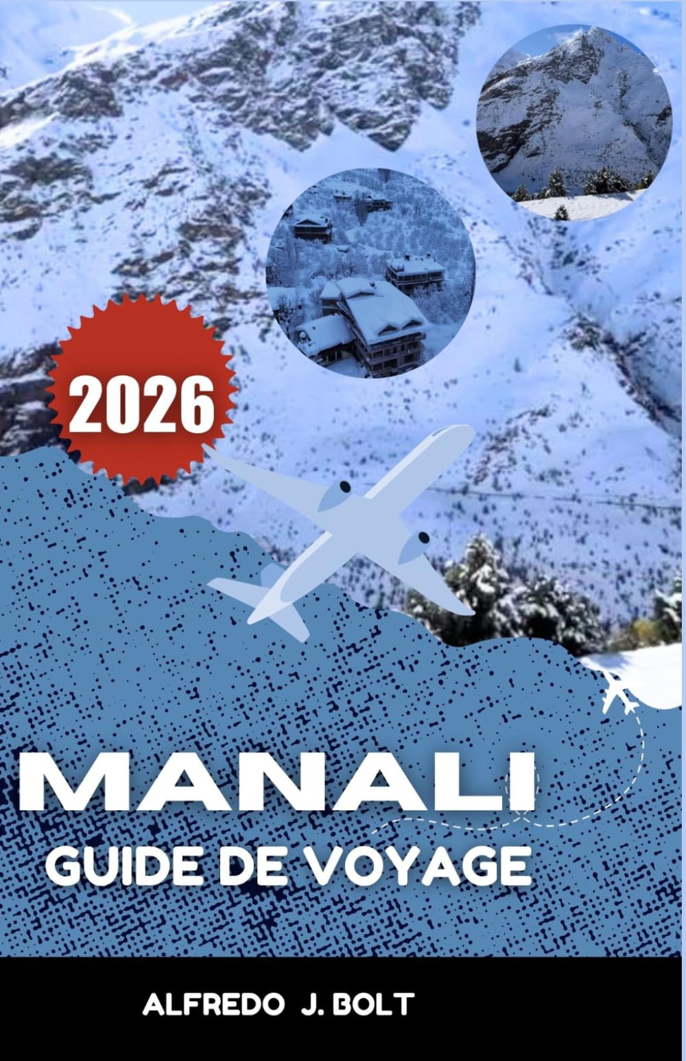MANALI GUIDE DE VOYAGE 2026: Découvrez les paysages naturels des montagnes et des vallées.