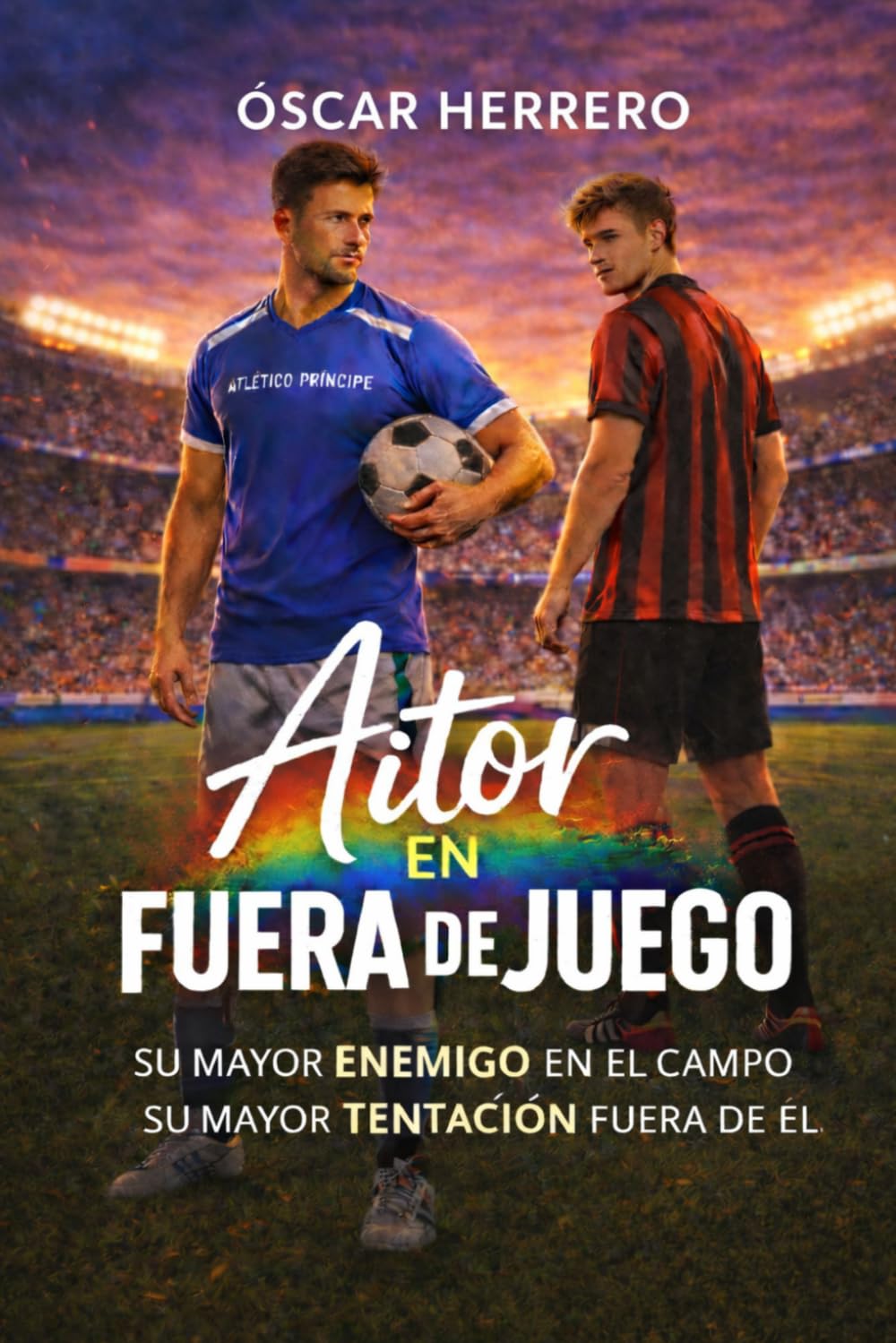 AITOR EN FUERA DE JUEGO: SU MAYOR ENEMIGO EN EL CAMPO. SU MAYOR TENTACIÓN FUERA DE ÉL