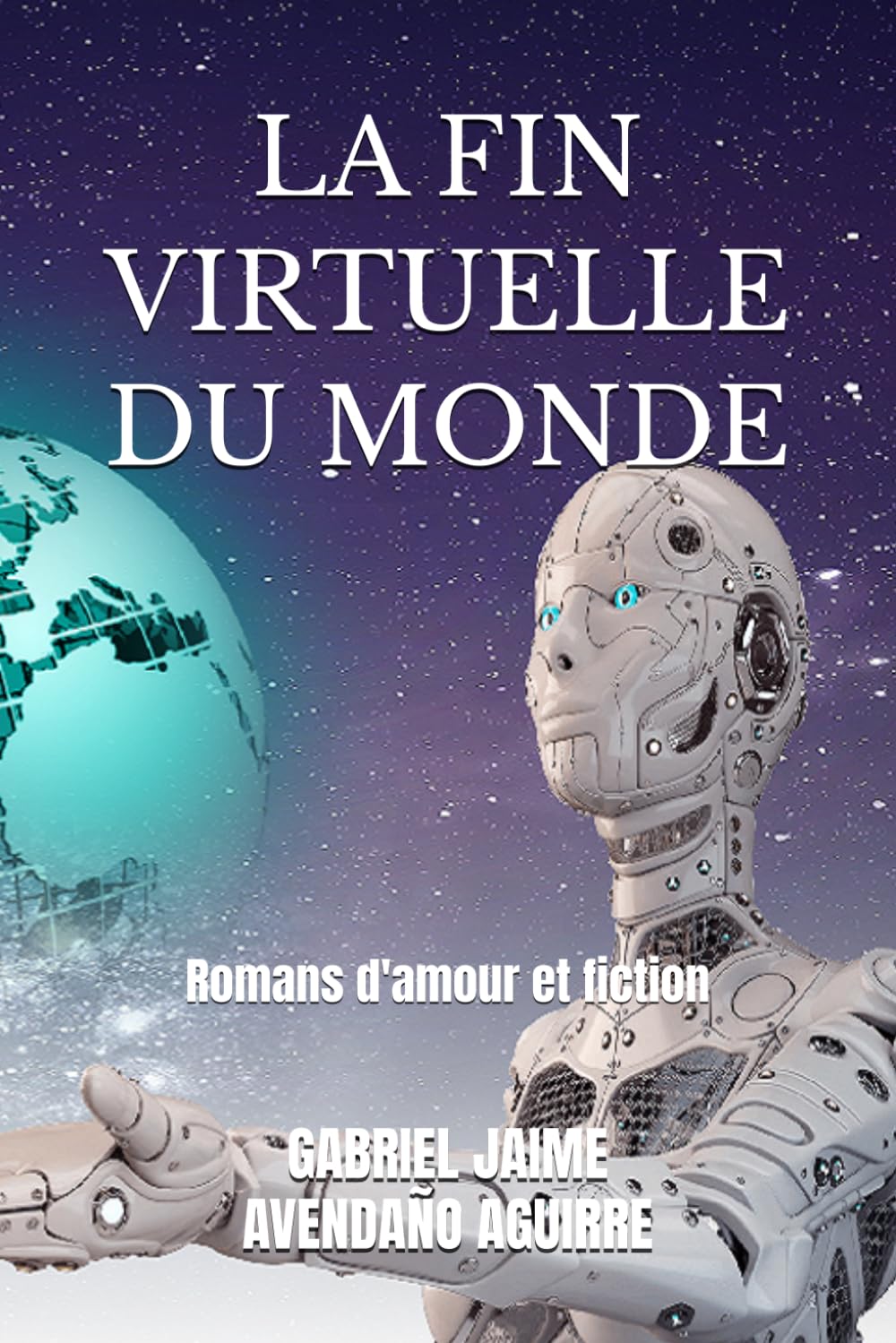 LA FIN VIRTUELLE DU MONDE: Romans d'amour et fiction