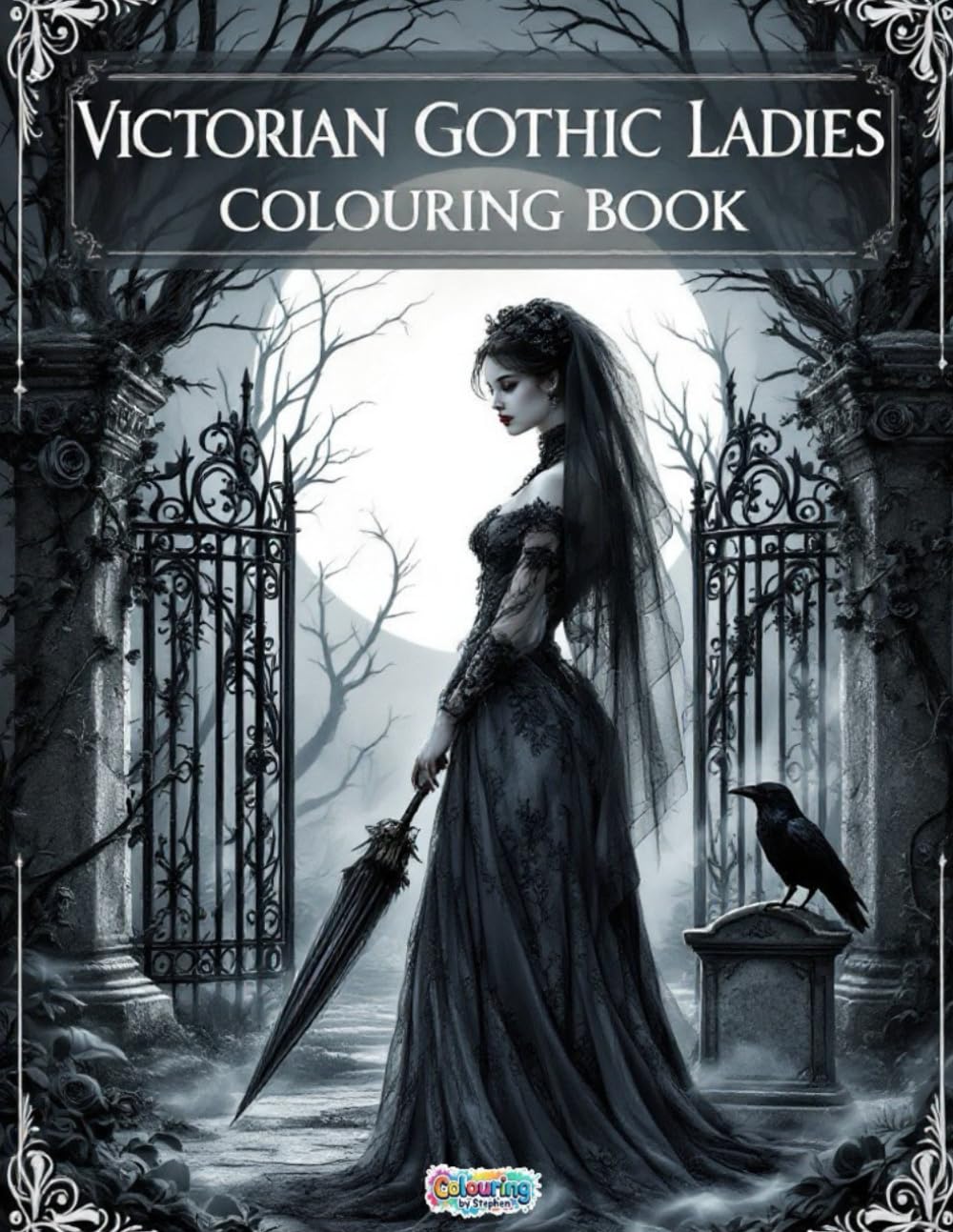 Victorian Gothic Ladies Colouring Book: Elegant and Beautiful Women in Gothic Fashion to Colour and Collect: A Collection of Mysterious Beauties Draped in Lace, Shadows, and Forgotten Dreams