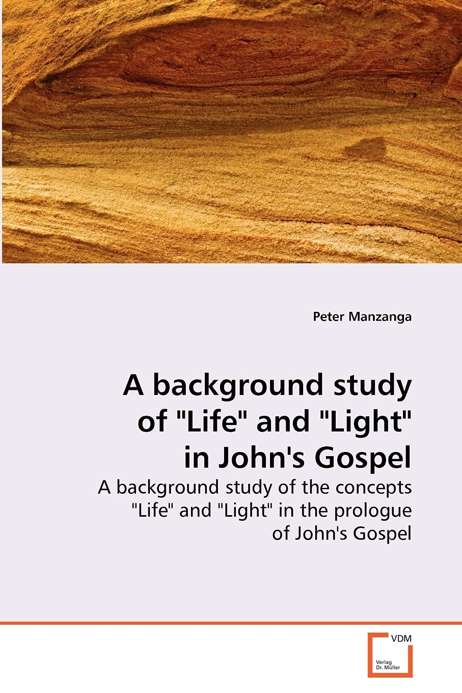 A background study of "Life" and "Light" in John's Gospel: A background study of the concepts "Life" and "Light" in the prologue of John's Gospel