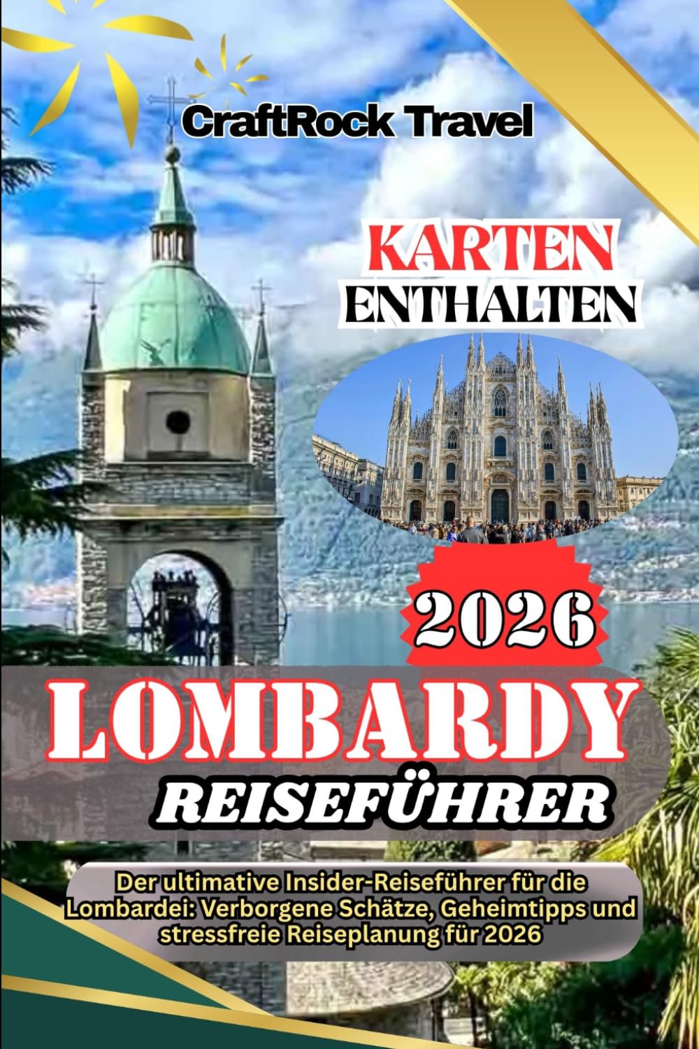 LOMBARDY-REISEFÜHRER 2026: Der ultimative Insider-Reiseführer für die Lombardei: Verborgene Schätze, Geheimtipps und stressfreie Reiseplanung für 2026