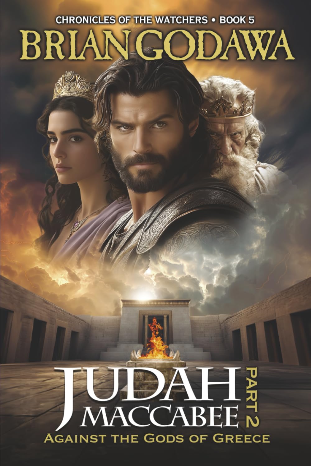 Judah Maccabee - Part 2: Against the Gods of Greece: 5 (Chronicles of the Watchers)