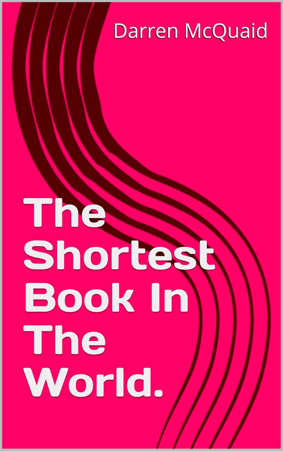 Amazon.com: The Shortest Book In The World. eBook : McQuaid, Darren ...