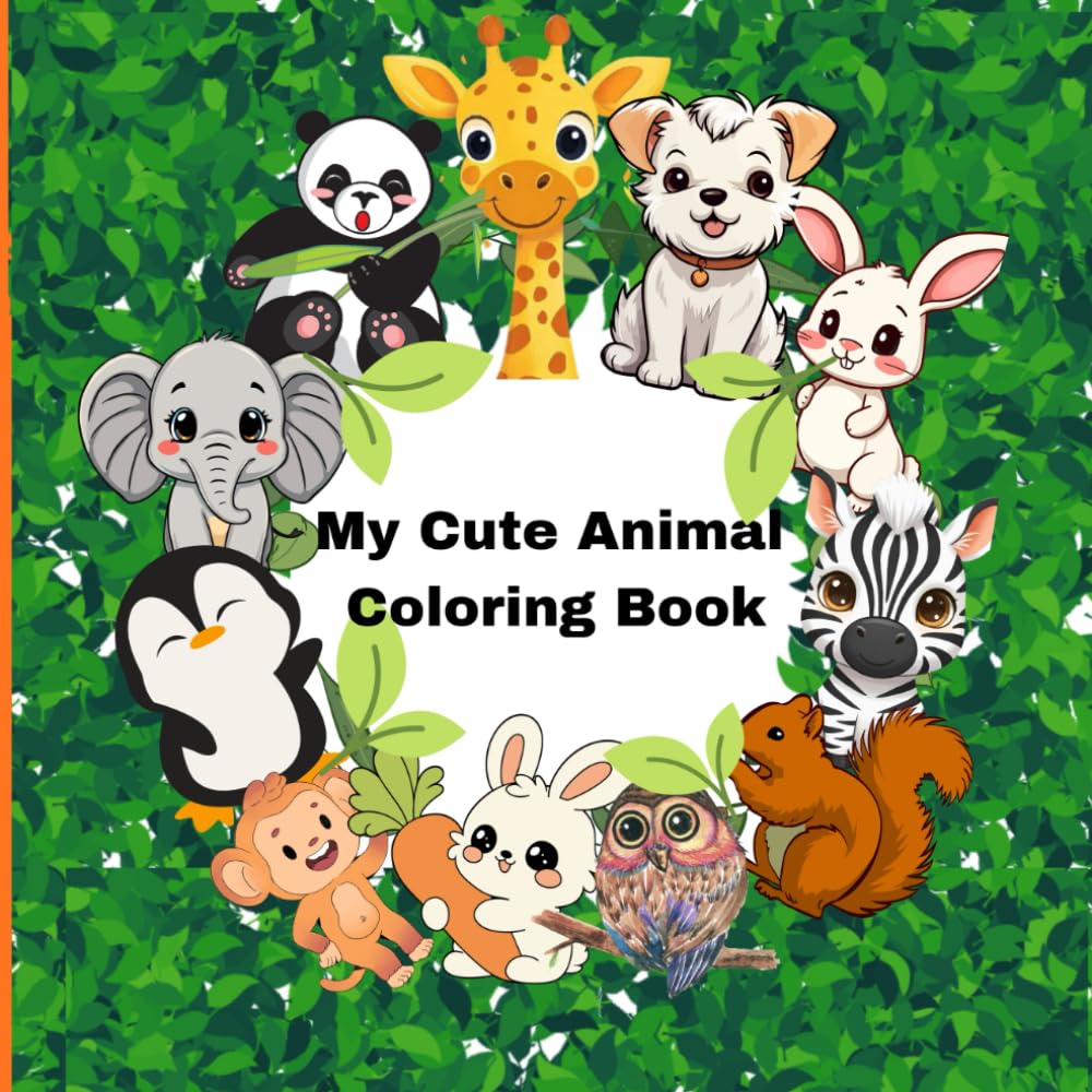 My Cute Animal Coloring Books: Cute and easy animals for little kids