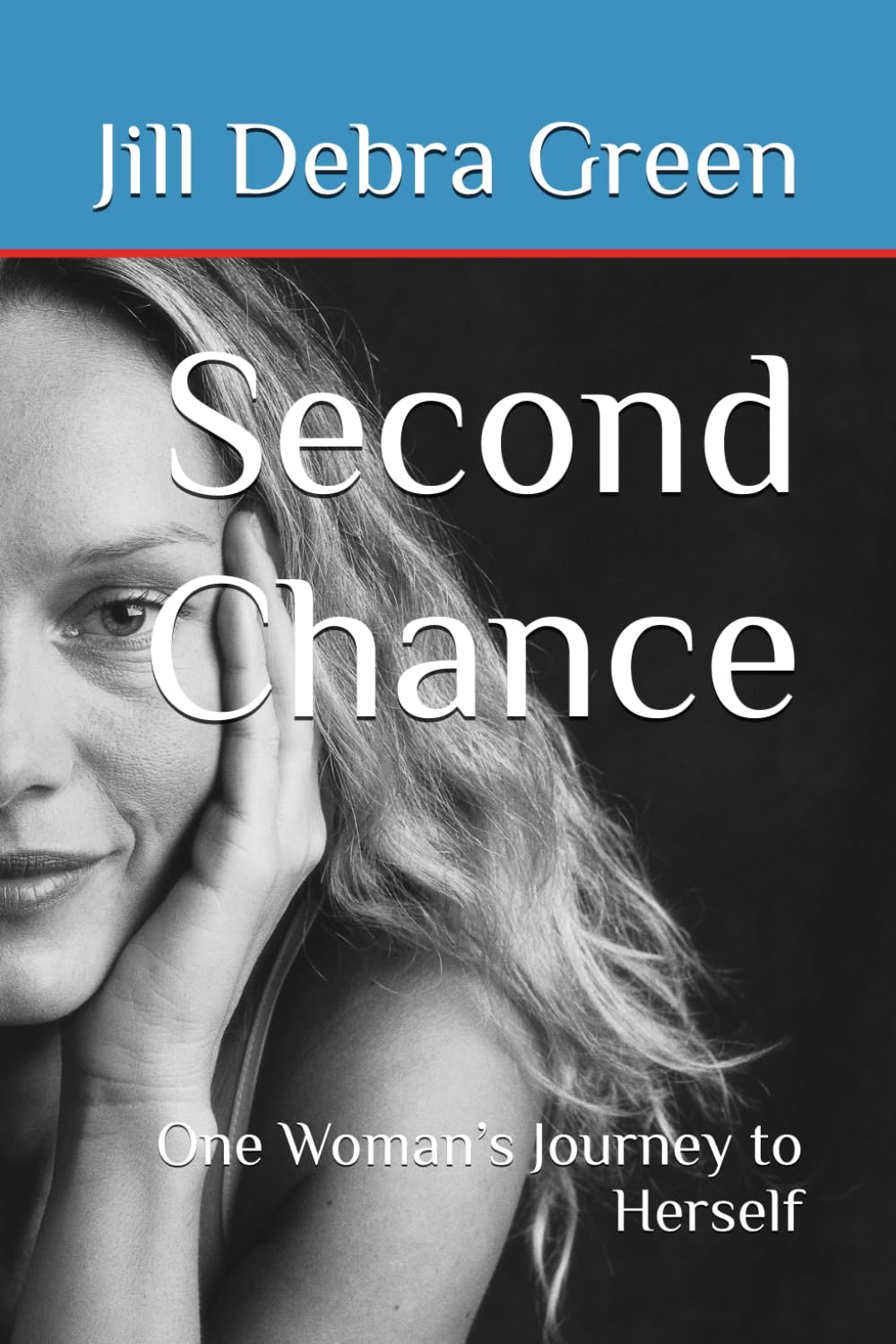 Second Chance: One Woman’s Journey to Herself