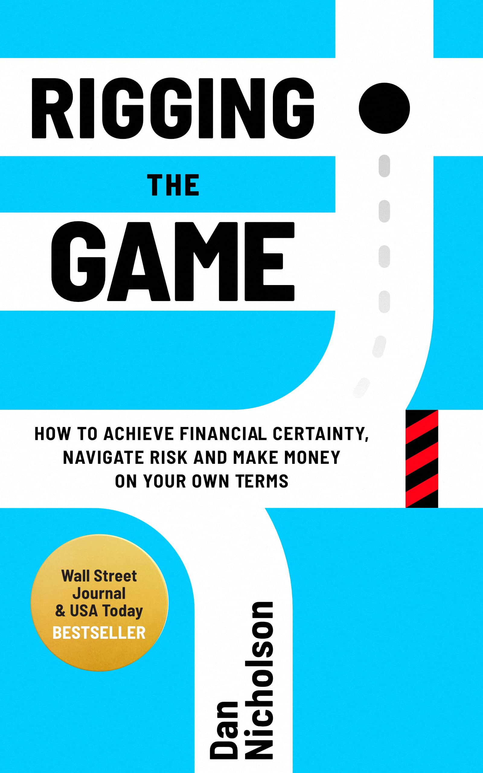 Rigging the Game: How to Achieve Financial Certainty, Navigate Risk and Make Money on Your Own Terms