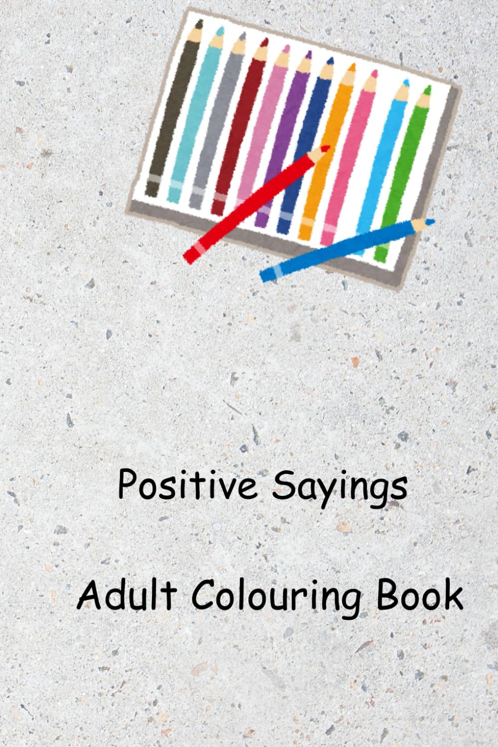 Positive Sayings Colouring in Book Adults