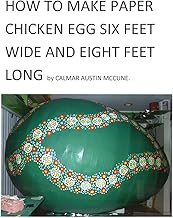 How to Make a Paper Chicken Egg Six Feet Wide and Eight Feet Long: Step by Step Guidance to make Giant Chicken Egg using Paper and Glue. Ideal Home Project for inner Bedroom for Child.