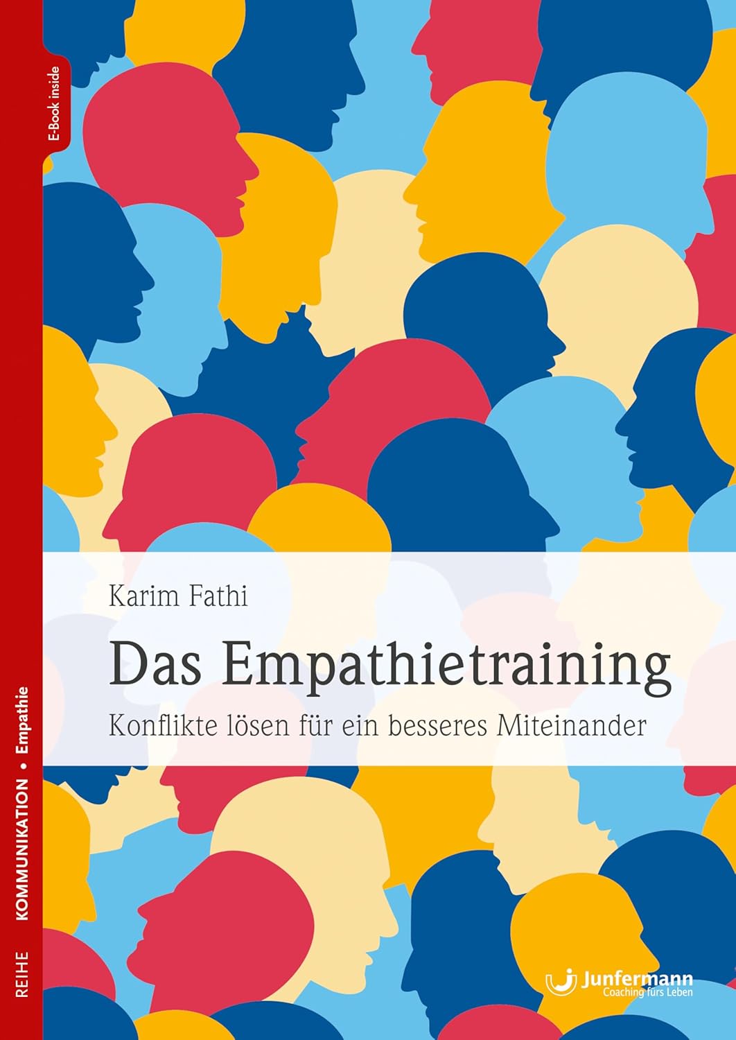 Das Empathietraining: Konflikte lösen für ein besseres Miteinander (German Edition)      Kindle Edition