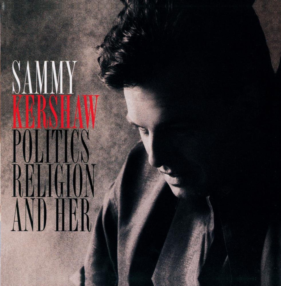 Politics Religion & Her: Sammy Kershaw, Reggie Young, Eddie Bayers ...