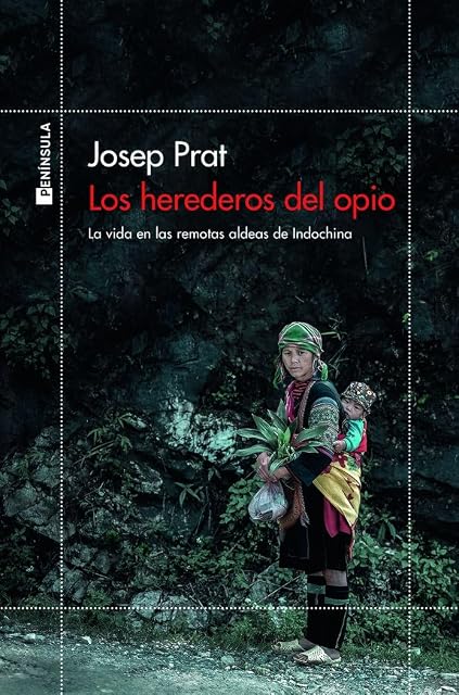 Portada de Los Herederos del Opio: La Vida en las Remotas Aldeas de Indochina