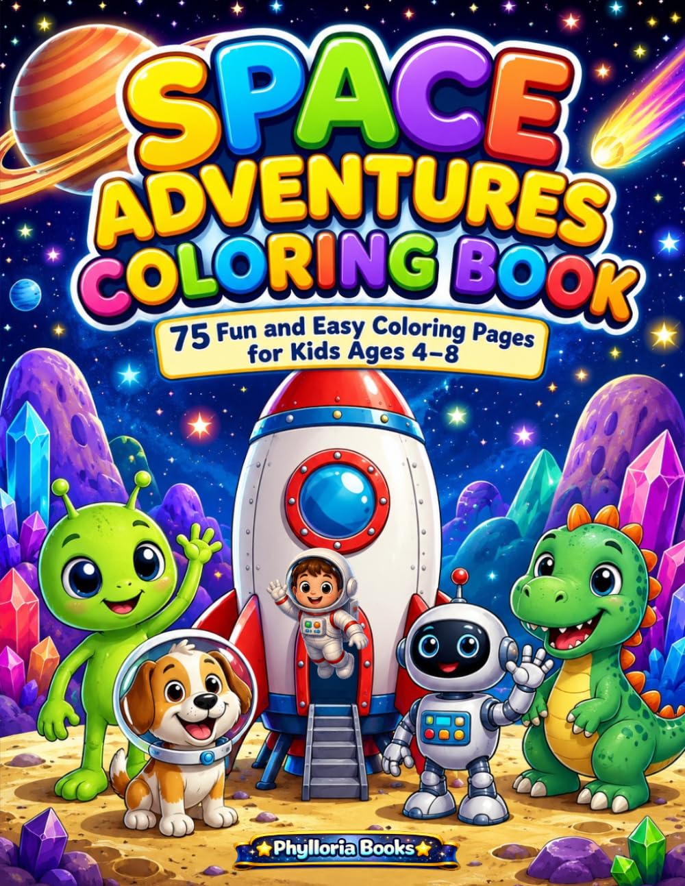 Space Adventures Coloring Book: 75 Fun and Easy Coloring Pages for Kids Ages 4–8