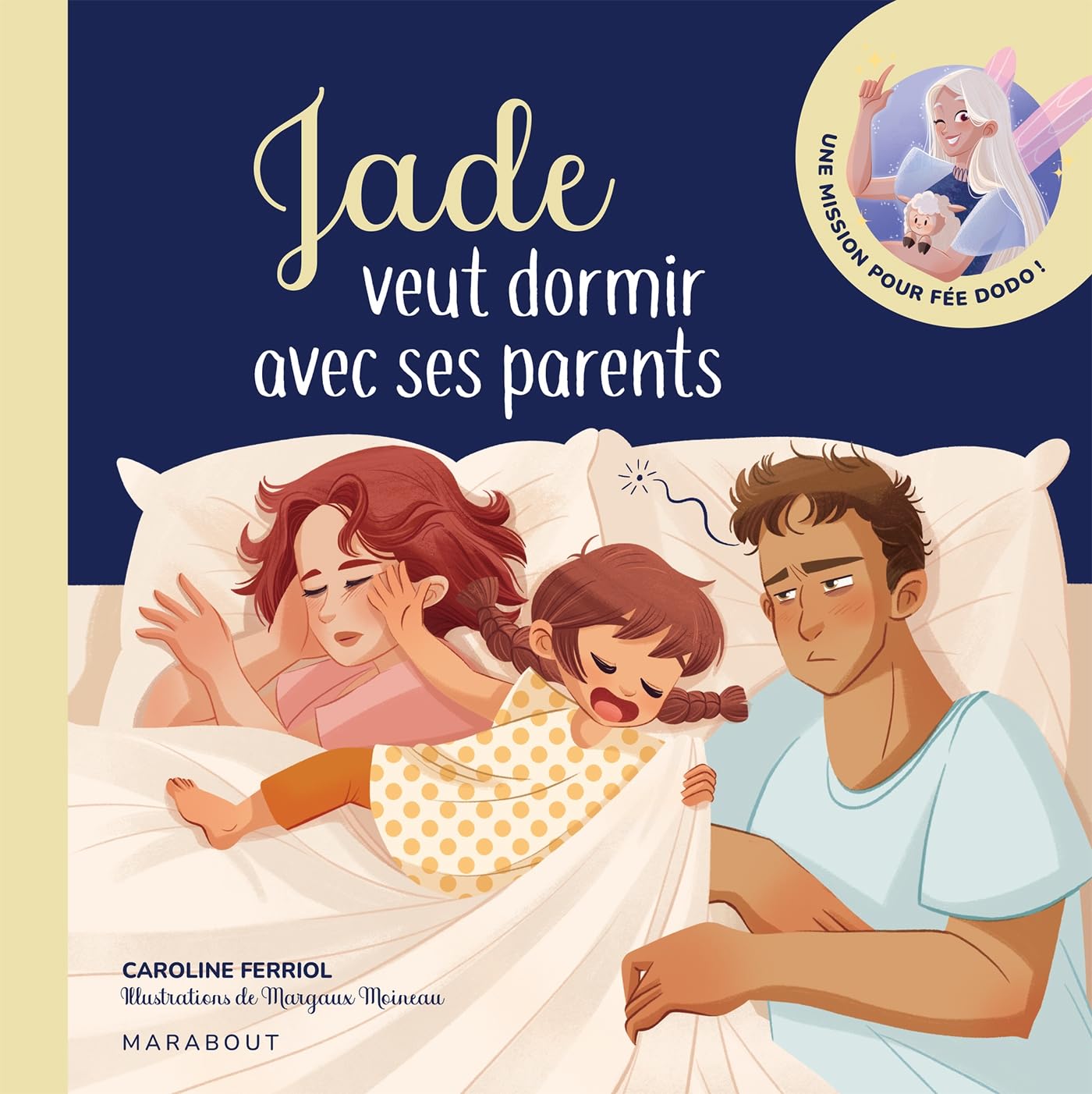 Jade veut dormir avec ses parents: Une mission pour Fée dodo !: 31552