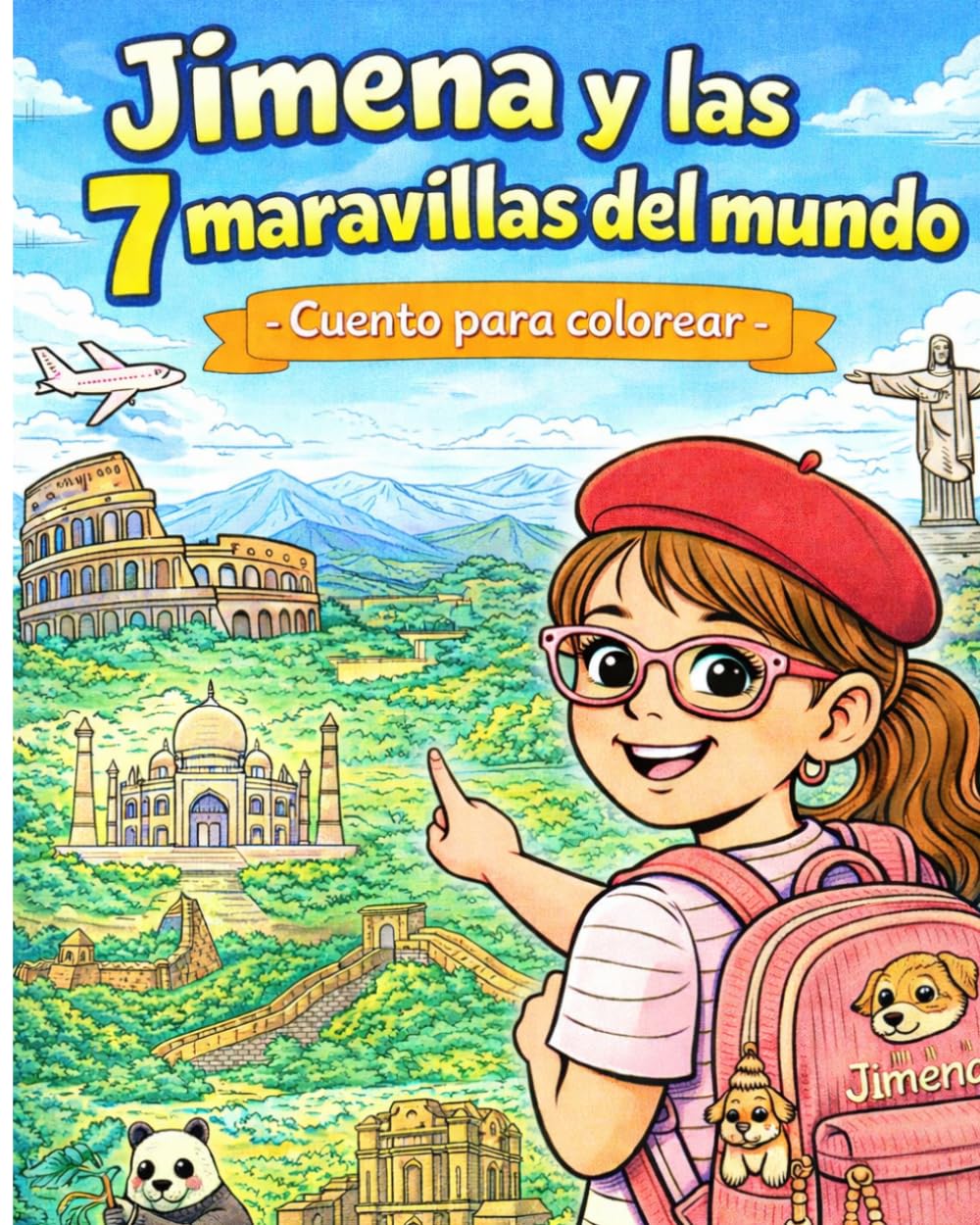 Jimena y las 7 maravillas del mundo: Cuento para colorear (Las aventuras de Jimena)