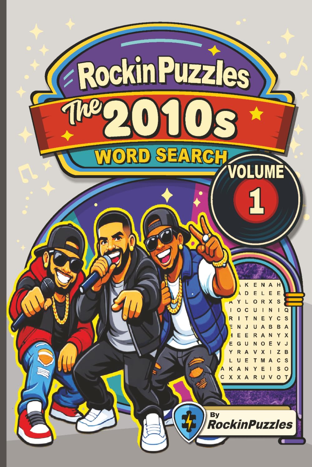 Rockin Word Search Puzzles Featuring 2010’s Hits (Volume 1): Inspired by Hit Music Songs of the 2010’s, Pop, Hip-Hop, Rap, R&B, Indie, EDM and Country ... Holidays and Birthdays (Hits of the 2010's)