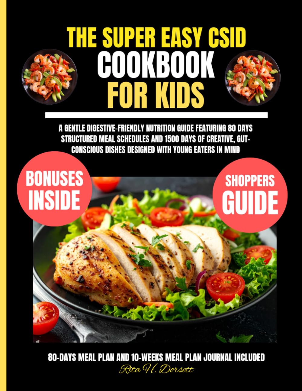 The Super Easy Csid Cookbook For Kids: A gentle digestive-friendly nutrition guide featuring 80 days structured meal schedules and 1500 days of ... Dorsett Diet and Nutrition Cookbook Series)