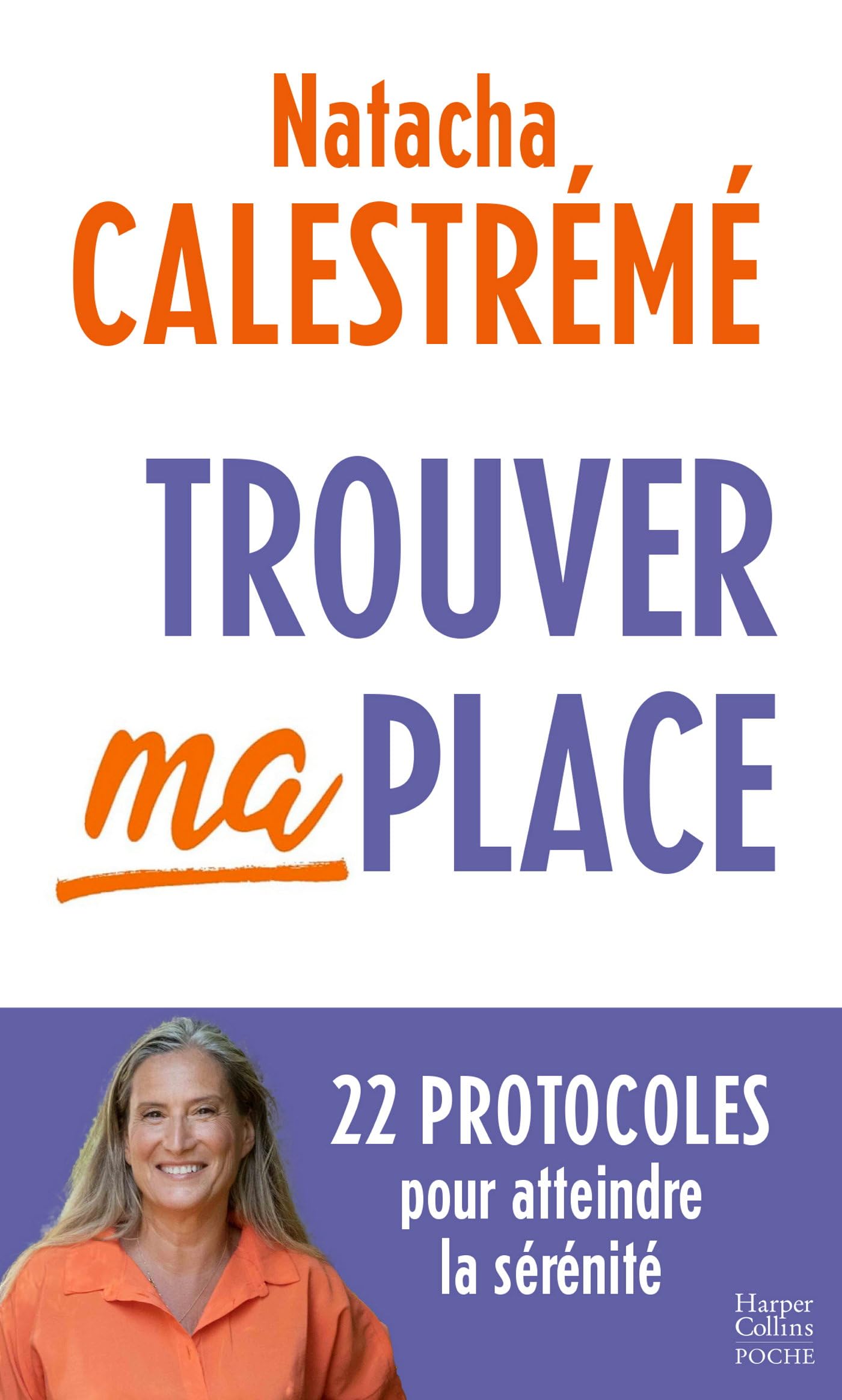 Trouver ma place: Le livre phénomène pour atteindre la sérénité