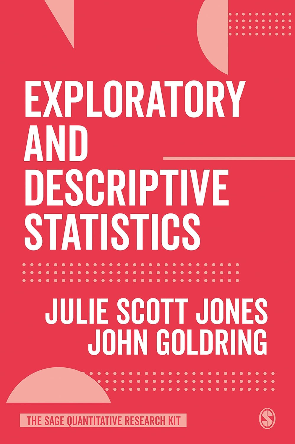 Exploratory and Descriptive Statistics (The SAGE Quantitative Research Kit)      1st Edition, Kindle Edition