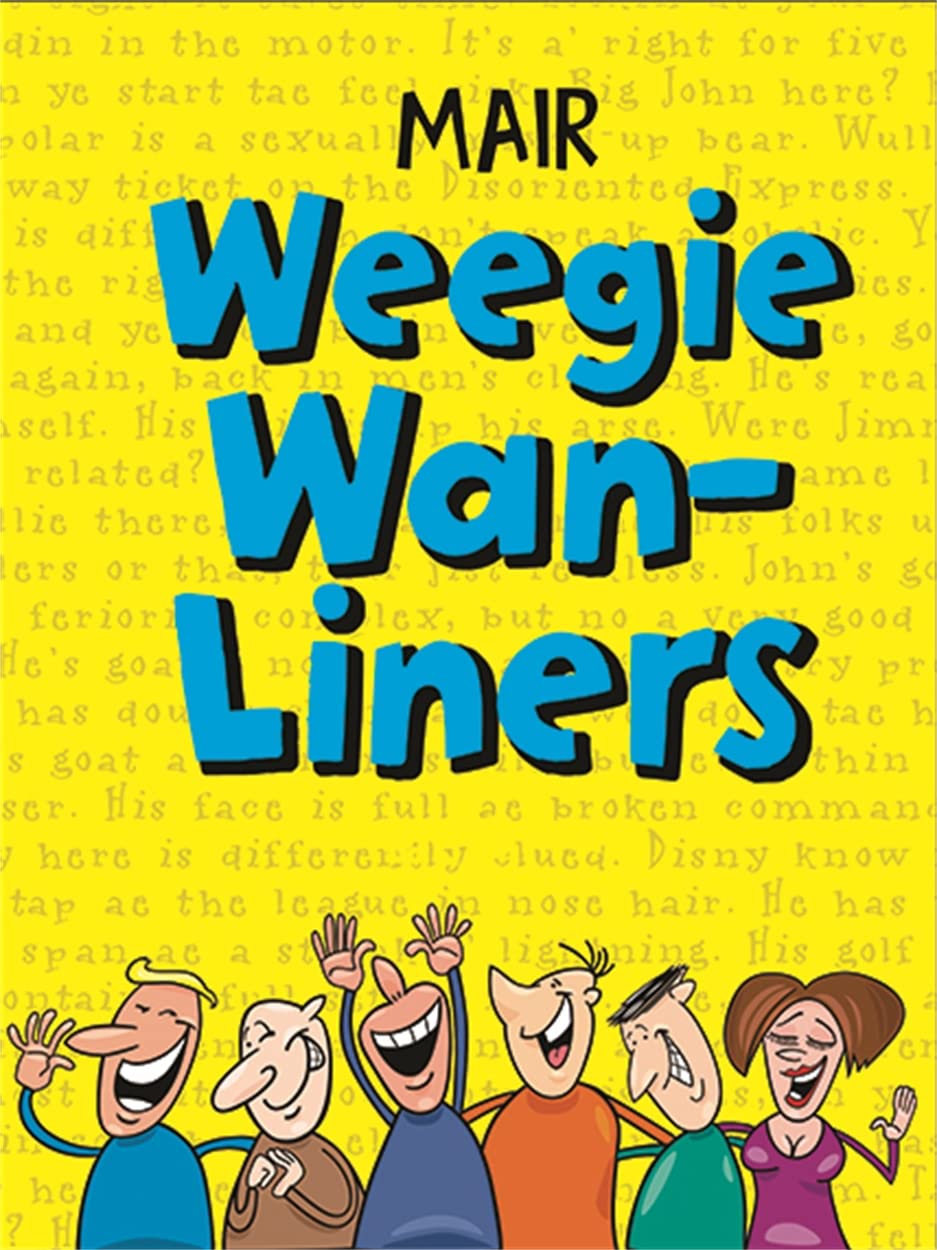Mair Weegie Wan-Liners