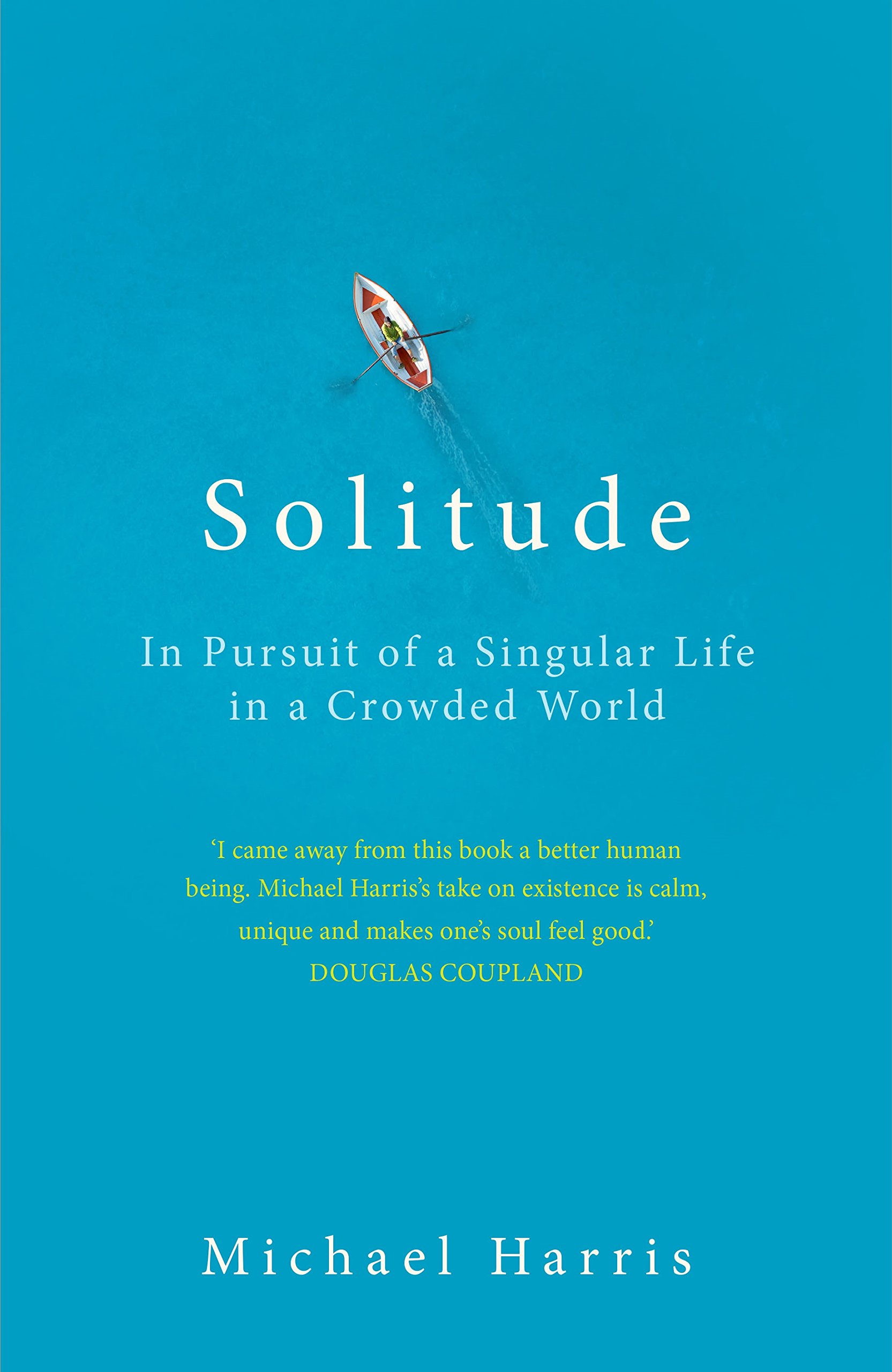 Buy Solitude: In Pursuit of a Singular Life in a Crowded World — BookShops.in