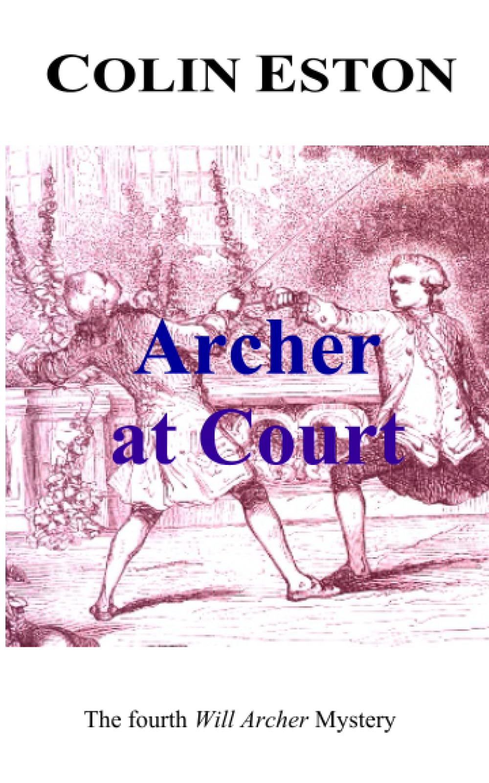 Archer at Court: The fourth Will Archer mystery: Volume 4