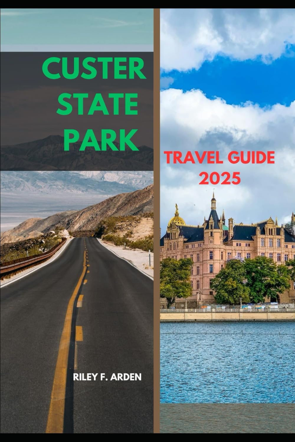 CUSTER STATE PARK TRAVEL GUIDE 2025 (Epic Journeys 2025: The Complete Travel Guide Collection)