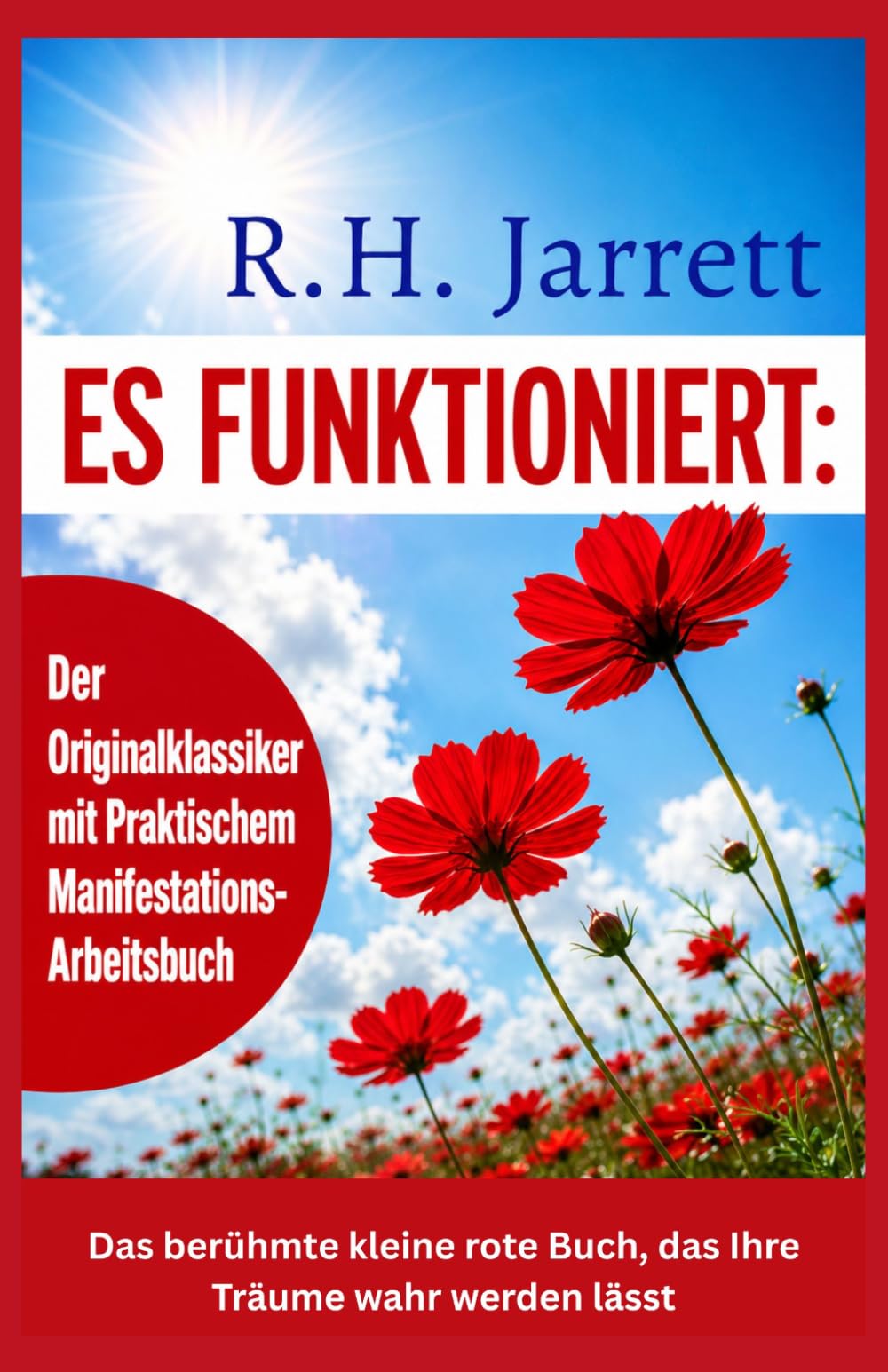 Es Funktioniert: Der Originalklassiker mit Praktischem Manifestations-Arbeitsbuch: Das berühmte kleine rote Buch, das Ihre Träume wahr werden lässt
