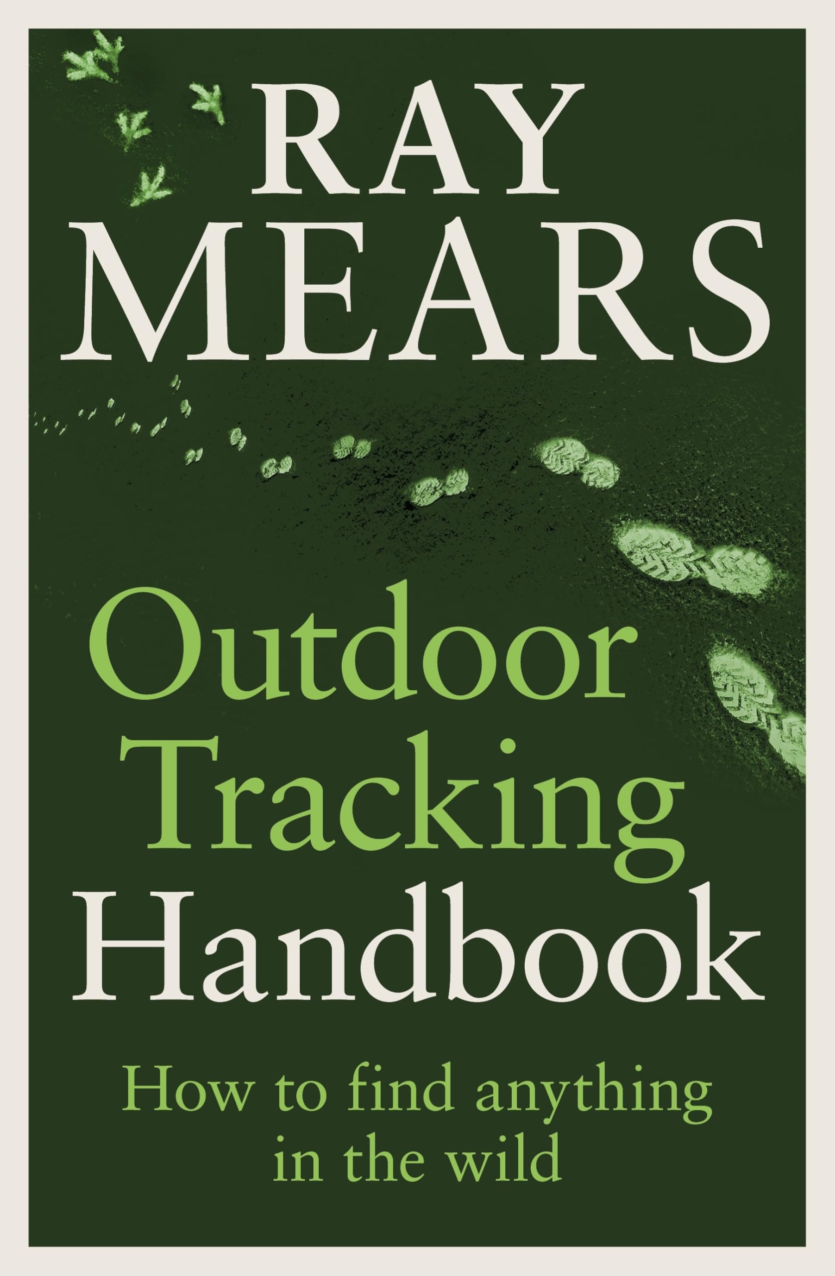 Ray Mears Outdoor Tracking Handbook Paperback