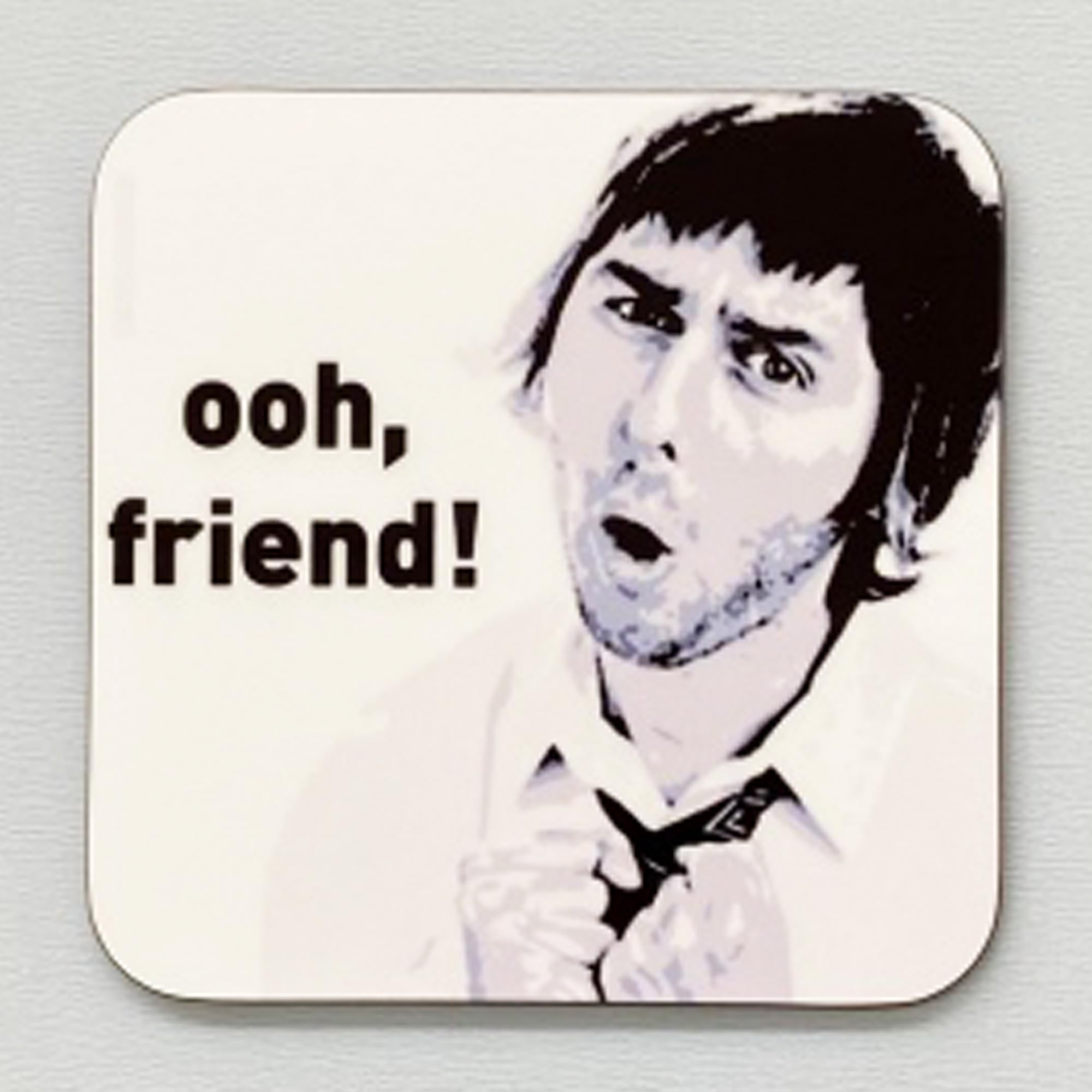 Coasteroo Ooh Friend - Jay From The Inbetweeners - Drinks Coaster - Hardboard - 9Cm X 9Cm - Gloss Finish