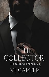 The Collector: A Dark Bratva Romance (The Cells of Kalashov Book 1)