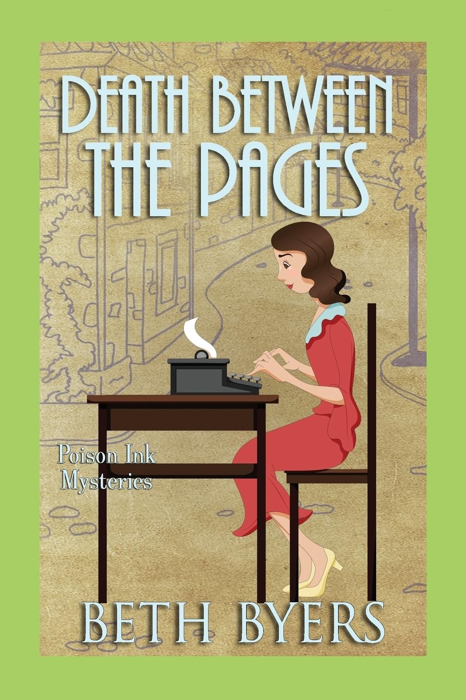 Death Between the Pages: A 1930s Murder Mystery: 8 (Poison Ink Mysteries)
