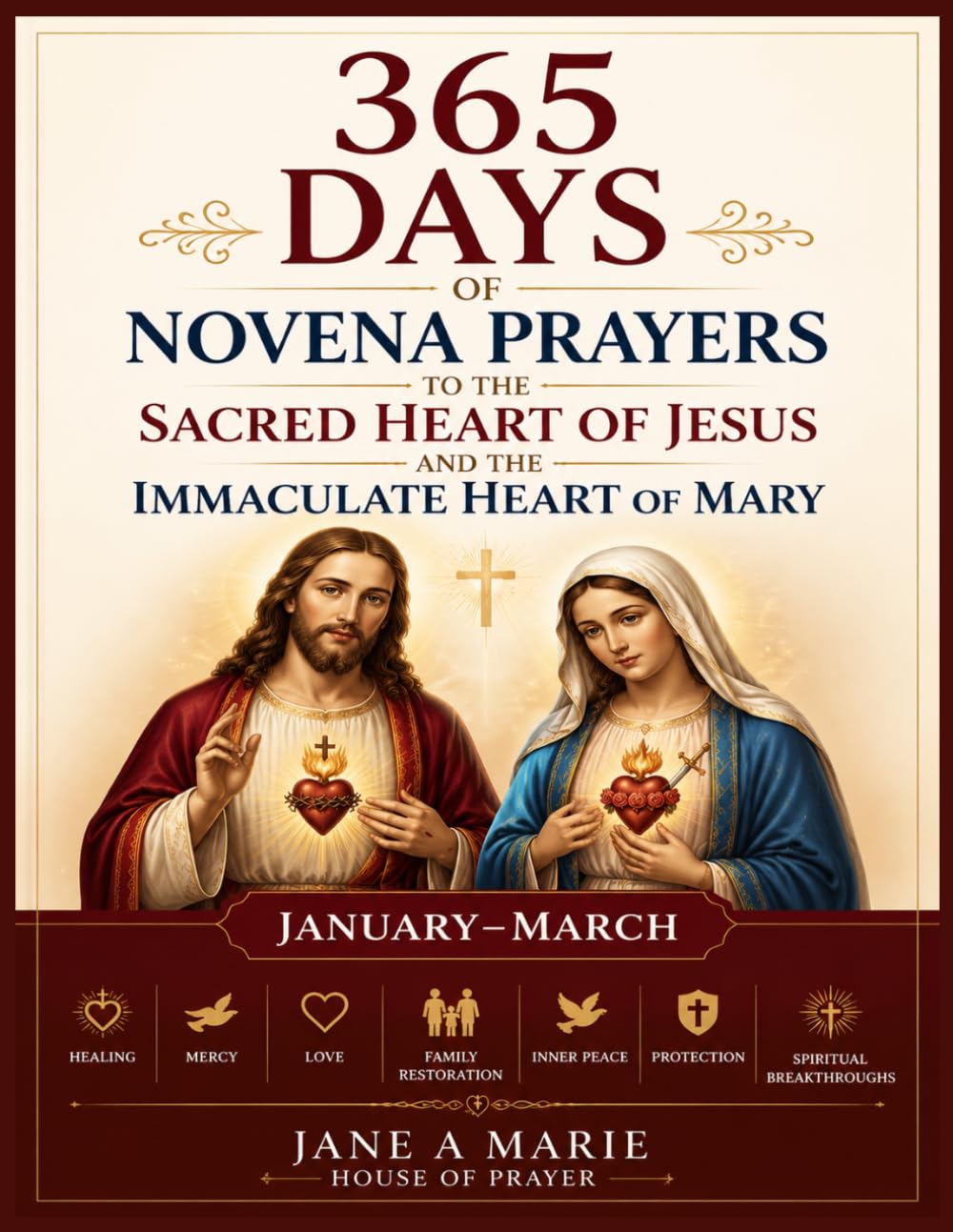 365 DAYS NOVENA PRAYERS TO THE SACRED HEART OF JESUS AND THE IMMACULATE HEART OF MARY: January-March