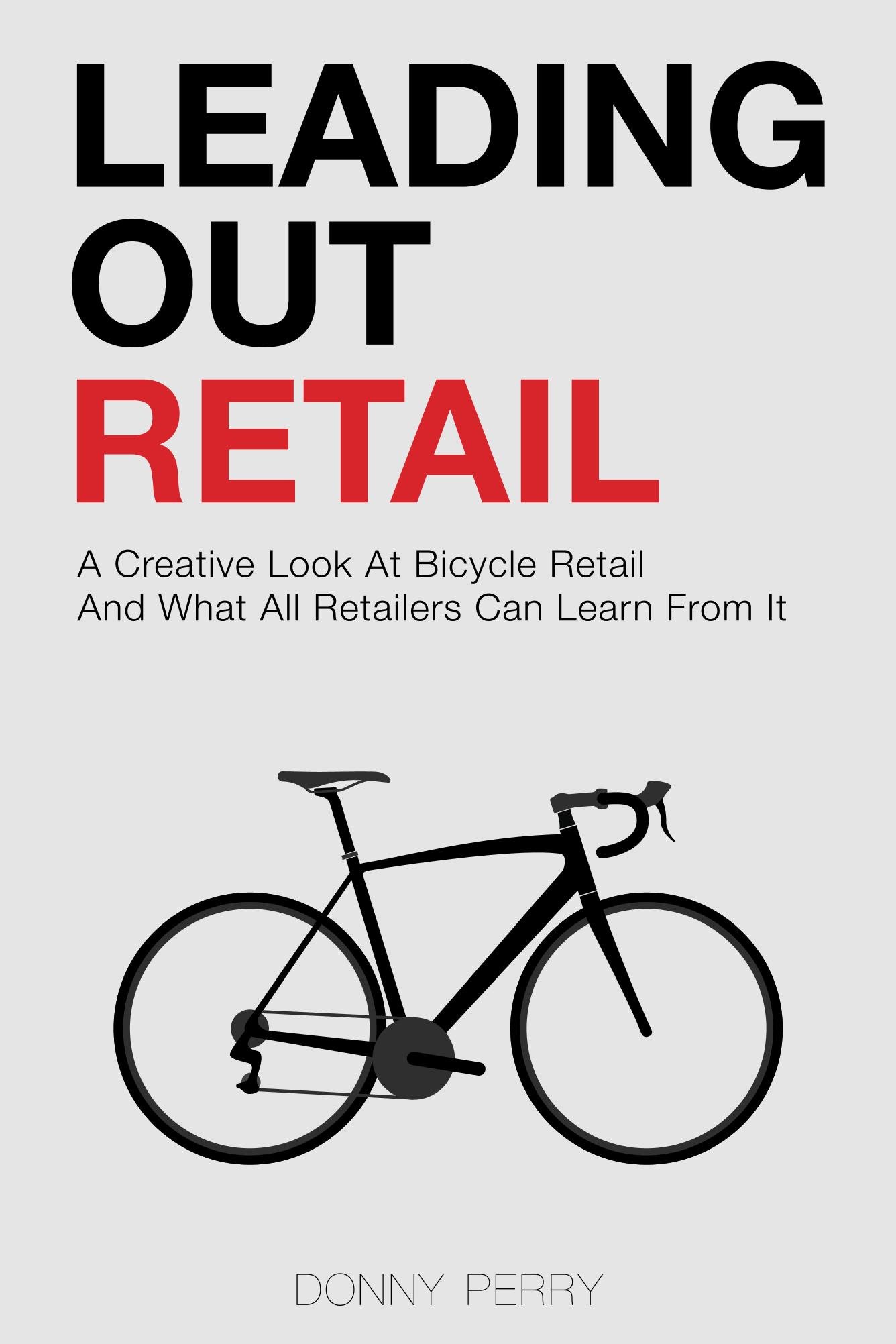 Leading Out Retail: A Creative Look at Bicycle Retail and What All Retailers Can Learn From It
