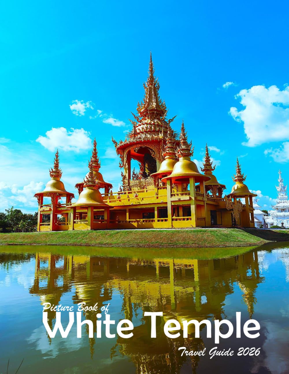The White Temple Wat Rong Khun: A Visual Journey Through Stunning Landmarks, Travel and Nature lovers.