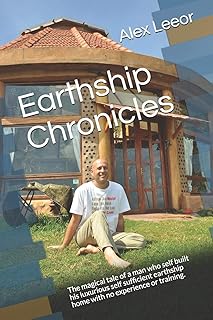 Earthship Chronicles: The magical tale of a man who self built his self sufficient luxurious earthship home with no experience or training.