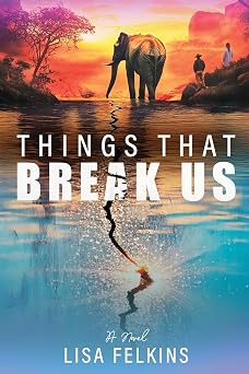 Things That Break Us