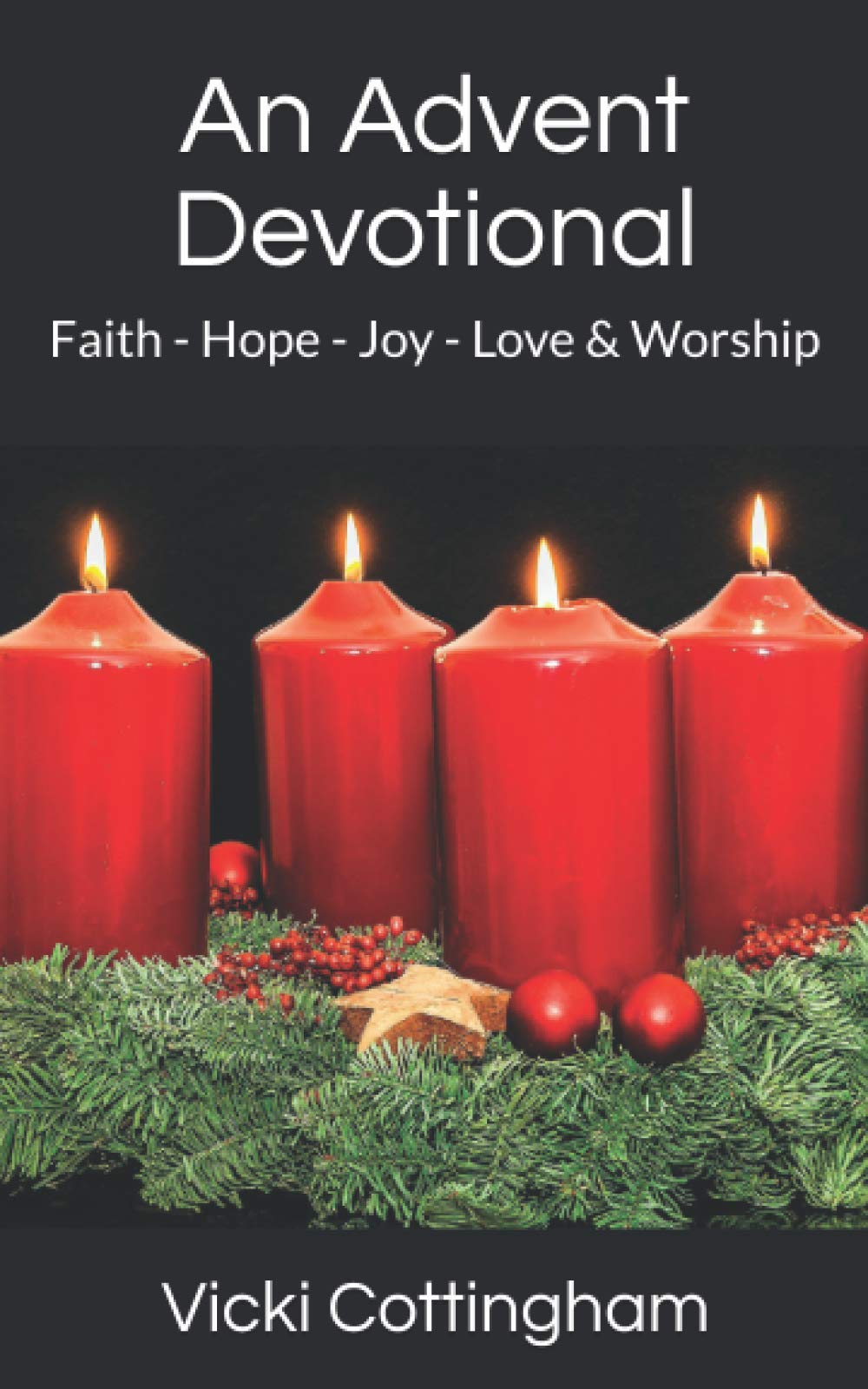 An Advent Devotional: Faith - Hope - Joy - Love & Worship