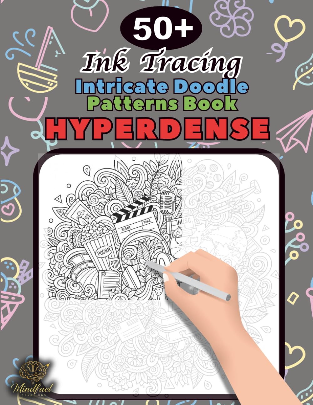 Ink Tracing Doodle Book for Adults HYPERDENSE: 50+ Intricate Doodle Patterns to Trace Mindfully, Relax Your Mind, and Release Stress