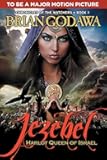 Jezebel: Harlot Queen of Israel (Chronicles of the Watchers)