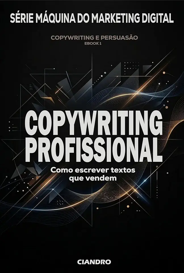 COPYWRITING PROFISSIONAL: Como escrever textos que vendem (MÁQUINA DO MARKETING DIGITAL Livro 1)