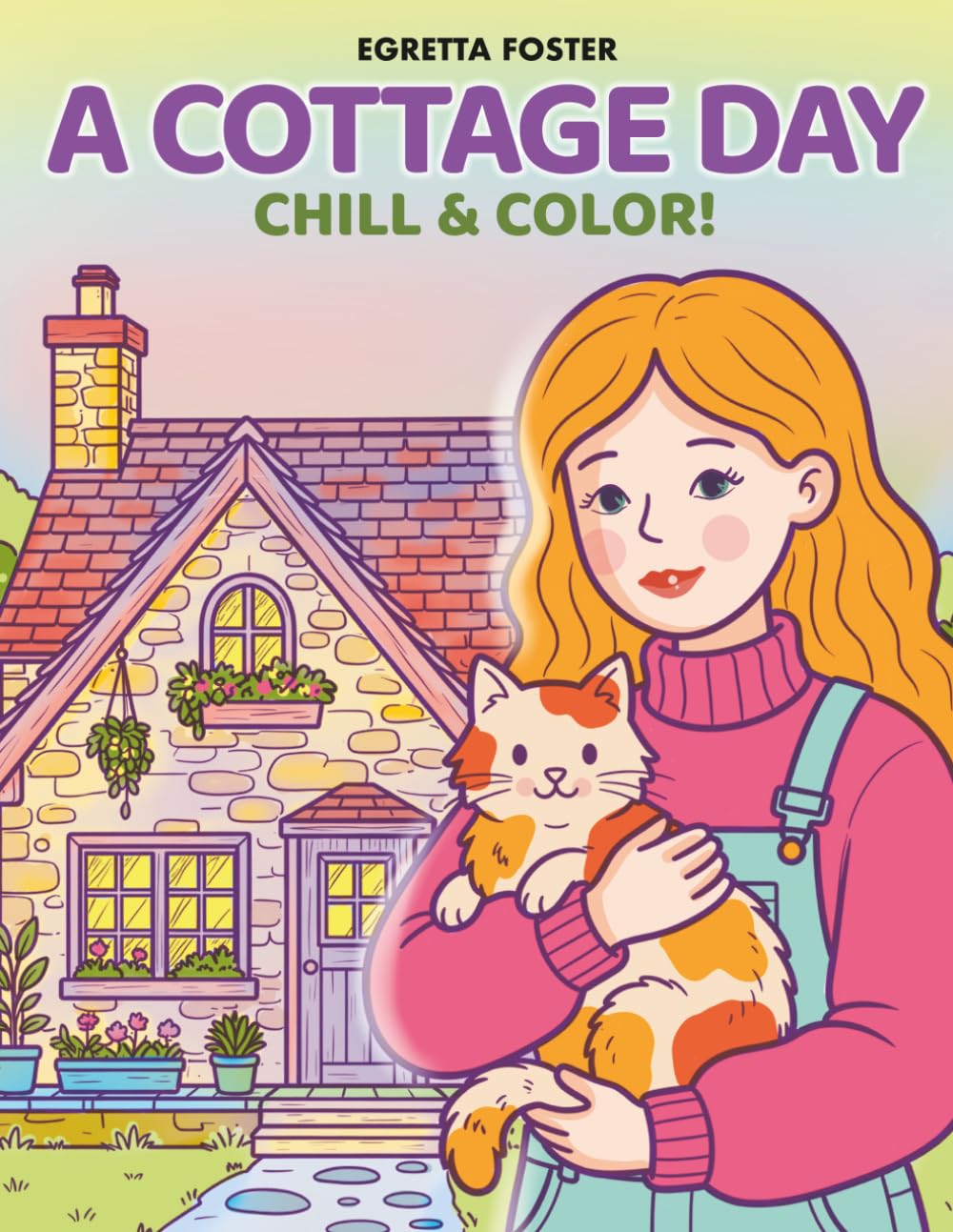 A Cottage Day: A Journey Through Cozy Interiors and Blooming Gardens. An Adult Coloring Book of Cottagecore and Countryside Life. (Coloring Days)