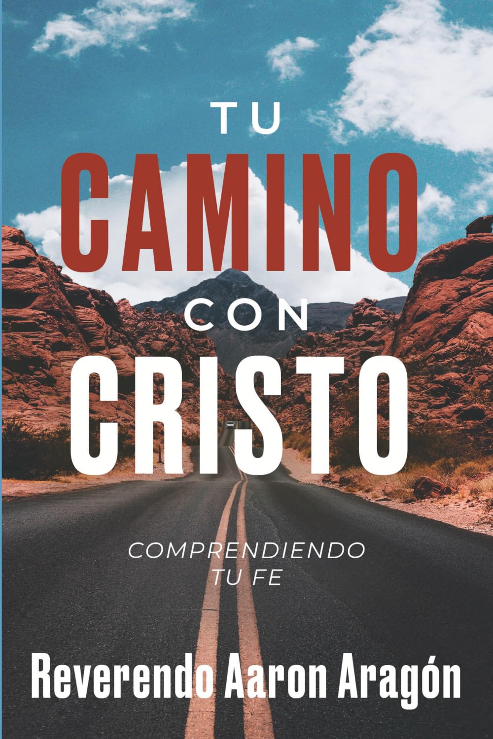Tu Camino Con Cristo: Comprendiendo Tu Fe